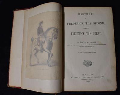 1871 1st Edition History of Frederick the Second called Frederick the Great by John Abbott. Histo 