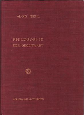 Alois Riehl "PHILOSOPHIE DER GEGENW ART". Leipzig B. G. Teubner. 1903г., 258стр. Размер: 21 