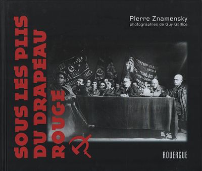 Большой формат. Pierre Znamensky "Sous les plis du drapeau rouge" (Пьер Знаменский "Под 