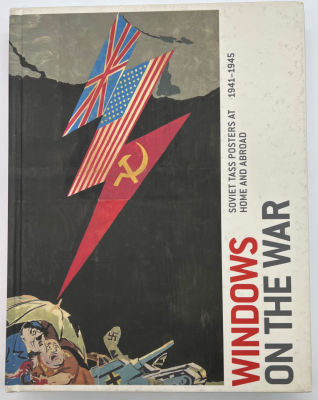 "Окна на войну: советские плакаты ТАСС в стране и за рубежом" Альбом на англ. яз. Издательский 