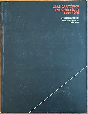 Утопическая графика: Русское графическое искусство 1904–1942 гг.: Каталог выставки. Gr&aacute;fica 