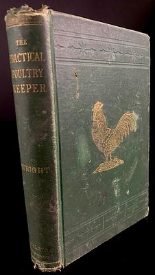 L. Wright, The Practical Poultry Keeper, Twelfth Edition. A Twelfth Edition hardcover book 