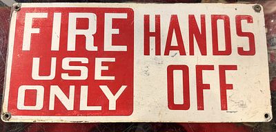 Painted Metal Industrial Warning Sign, 'FIRE USE ONLY / HANDS OFF'. A rectangular industrial 