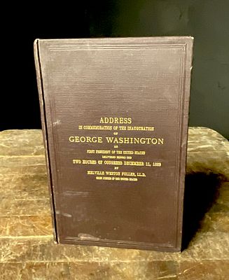 Fuller, Melville Weston. Address in Commemoration of the Inauguration of George Washington. 