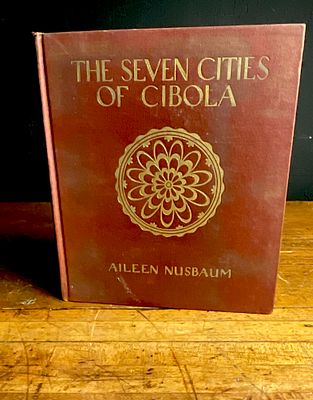 Nusbaum, Aileen. The Seven Cities of Cibola. G.P. Putnam's Sons, 1926. First Edition. A first 