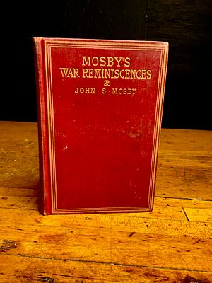 1887. Mosby, John S. Mosby's War Reminiscences. Dodd, Mead & Company. First Edition. This 