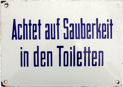 Emailschild "Sauberkeit in den Toiletten", um 1920 (1)Emailschild, Hinweisschild "Achtet auf 