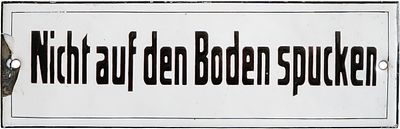 Emailschild "Nicht auf den Boden spucken", um 1920 (2+)Emailschild Hinweisschild "Nicht auf den 