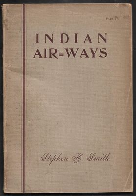 Stephen Smith, Indian Air-ways Part I. 1926 edition, 49 pages with images of flight covers. Fine 