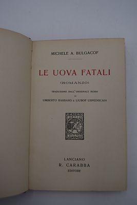 [Михаил Булгаков. Прижизненное издание.]. Le Uova Fatali. (Romanzo). [Роковые яйца]. Le Uova 