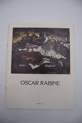 [Тунеядец Оскар Рабин]. Oscar Rabine. Oscar Rabine. Exposition 14 mars - 14 avril 1977. Paris. 