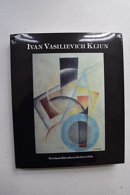 [Иван Клюн. Каталог-резоне]. Kliunkova-Soloveichik S. [Иван Васильевич Клюн]. Ivan Vasilievich 