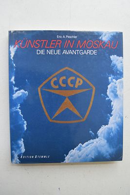 [Московские художники. Новый авангард]. Kunster in Moskau. Die neue Avantgarde. Kunster in 