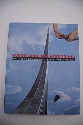 [Советский авангард в подполье]. Avantgarde im Untergrund. [Нонконформисты из собрания 