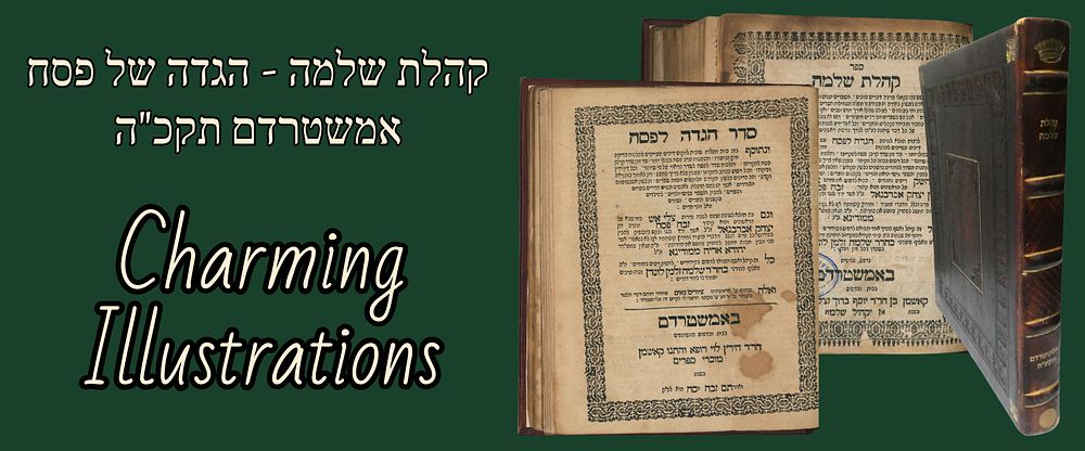 Haggadah Shel Pesach by Rabbi Shlomo Zalman London, Charming Illustrations! Amsterdam, 1765. 