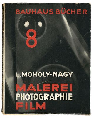[Мохой-Надь, Л. Живопись – Фотография – Кино] Moholy-Nagy, Lazlo. Malerei – Photographie – 
