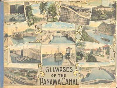1915 Glimpses Of The Panama Canal Photo Book. "Glimpses Of The Panama Canal" Photo book. Was 