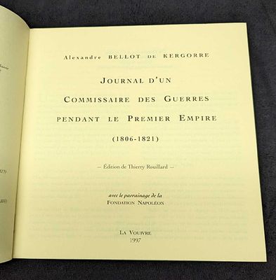 Journal D'Un Commissaire Des Guerres Pendant Le Premier Empire. By ALexandre Bellot De Kergorre 