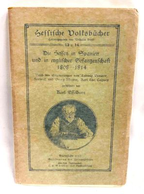 Hessische Volksb&uuml;cher 13 Und 14, Die Hessen In Spanien Und In Englischer Gefangenschaft 1808-1814. 