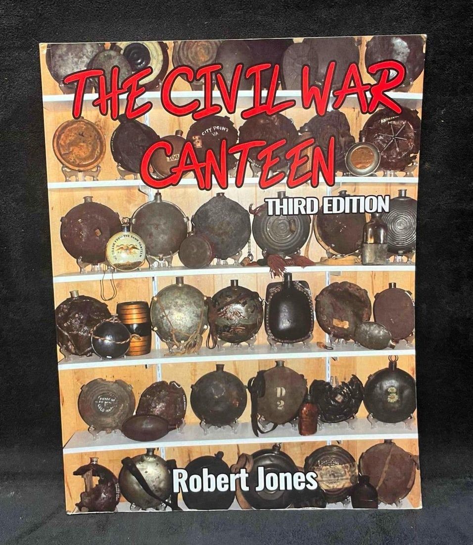 Lot 488: The Civil War Canteen Third Edition By Robert Jones