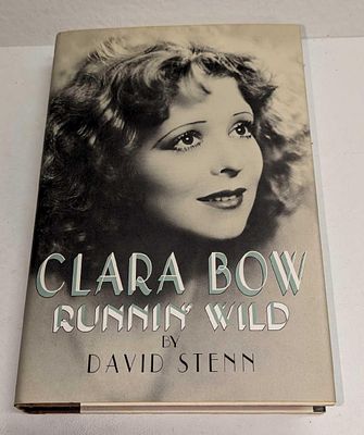 David Stenn Signed Clara Bow Runnin' Wild Hardcover. This was published by Doubleday (New York) 