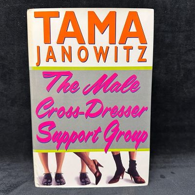 The Male Cross Dresser Support Group Tama Janowitz Signed Hardcover Book. Signed with a personal 