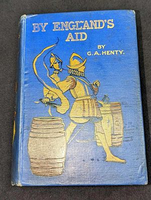 G.A. Henty By England's Aid Hardcover. This was published by Blackie And Son Limited (London). 