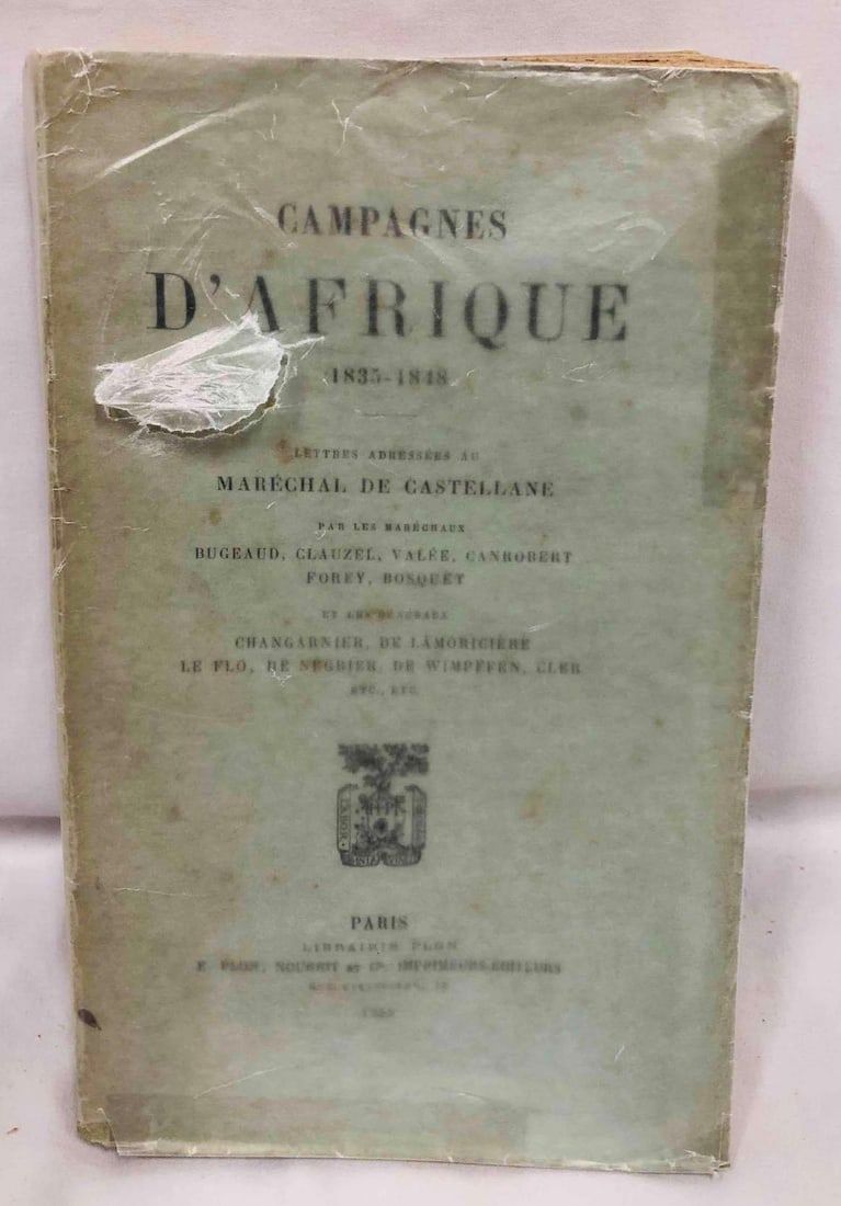 Lot 413: Paperback Copy Of Campagnes D'Afrique 1835-1848 Published By librairie Plon 1898