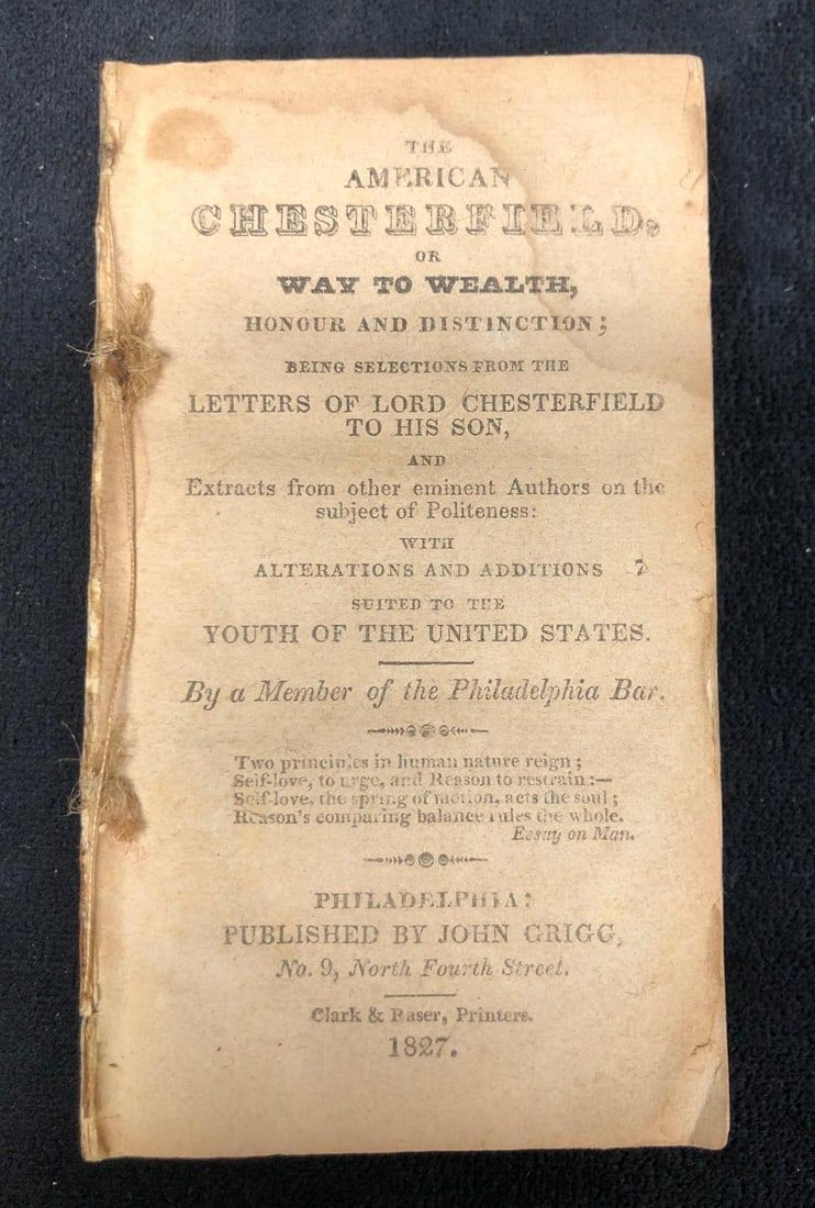 Lot 255: 1827 "The American Chesterfield, or Way to Wealth, Honour and.." by a Member of the Philadelphia Bar