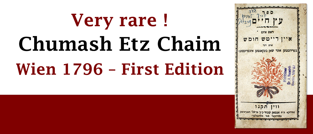 נדיר ! עץ חיים – תרגום מלא של החומש ליידיש – ווין, תקנ"ו – מהדורה ראשונה
. ספר עץ חיים, דאס איזט 
