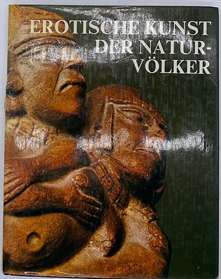 (на нем. яз.) Lucienne und Jesus Rome. Erotische Kunst der Naturvolker. ("Эротическое искусство 