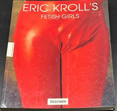 (18+) Eric Kroll's Fetish Girls- Taschen, 1994- 199с, илл. Мягкая обложка с клапанами 