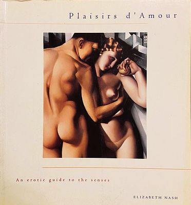 (18+) Elizabeth Nash: Plaisirs d'Amour: Erotic Guide to the Senses- HarperOne, 1995- 192с. 