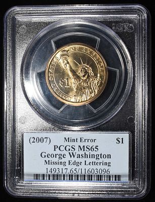 2007 $1 GEORGE WASHINGTON PCGS MINT ERROR MS65. TOP RATED AUCTION HOUSE ESTIMATE $60 - $80.