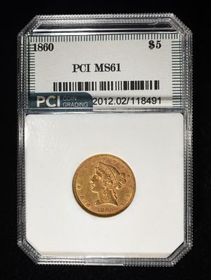 1860 LIBERTY $5 GOLD PCI BU. TOP RATED AUCTION HOUSE ESTIMATE $7500 - $8000.