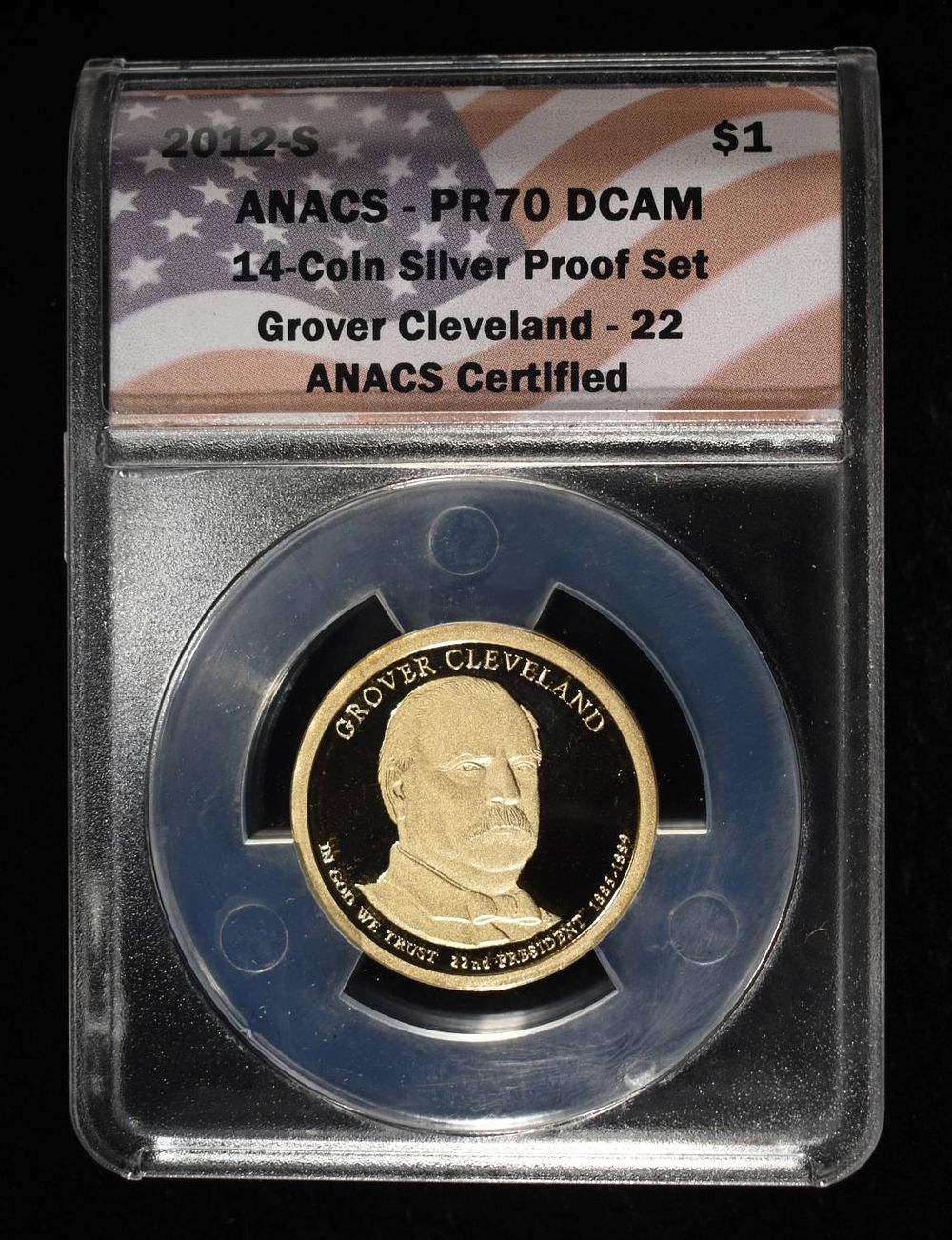 2012-S $1 GROVER CLEVELAND ANACS PR70 DCAM. WEEKLY COIN & CURRENCY AUCTIONS ESTIMATE $75 - $100.