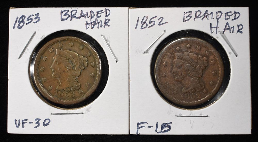 1852 & 1853 BRAIDED HAIR CENTS. CHECK OUT OUR UPCOMING AUCTIONS ESTIMATE $90 - $130.