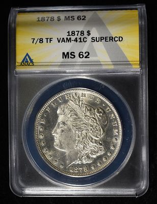 1878 7/8TF MORGAN DOLLAR ANACS MS-62 VAM-41C. TOP RATED AUCTION HOUSE ESTIMATE $250 - $300.