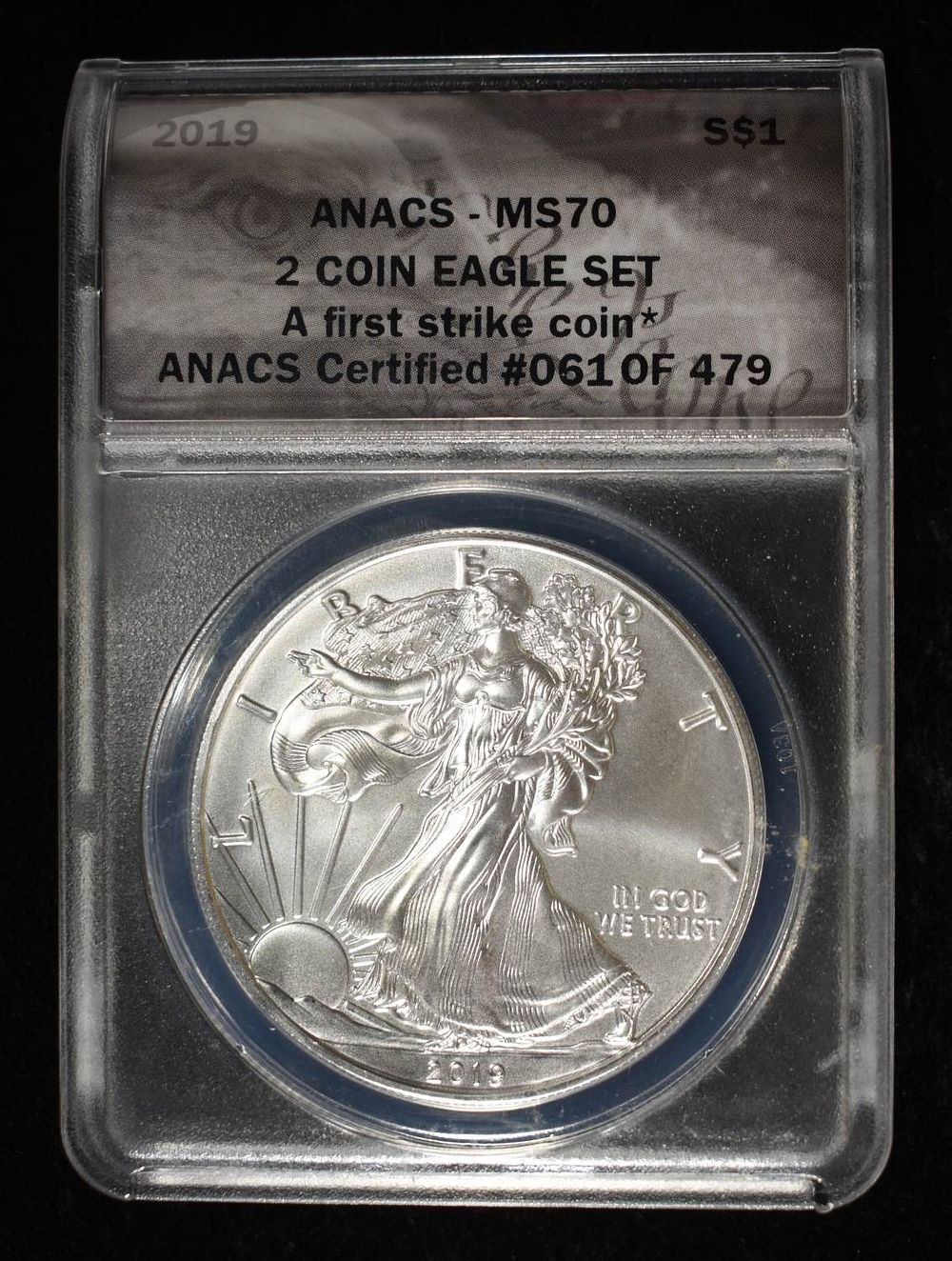2019 AMERICAN SILVER EAGLE ANACS MS70. A FIRST STRIKE COIN ESTIMATE $110 - $160.