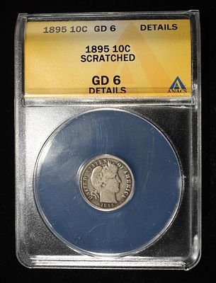 1895 BARBER DIME ANACS GD6. SCRATCHED ESTIMATE $130 - $180.