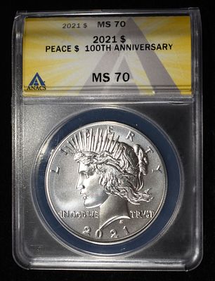 2021 PEACE DOLLAR ANACS MS70 100TH ANNIVERSARY. LEADERS IN ON-LINE AUCTIONS ESTIMATE $300 - $350.