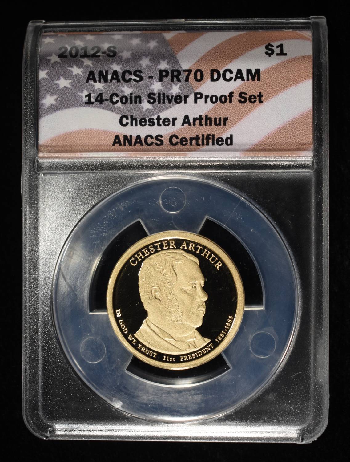 2012-S $1 CHESTER ARTHUR ANACS PR70 DCAM