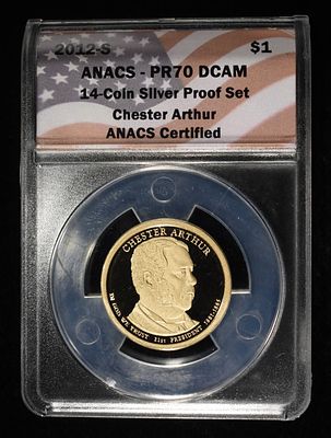2012-S $1 CHESTER ARTHUR ANACS PR70 DCAM. WEEKLY COIN & CURRENCY AUCTIONS ESTIMATE $75 - $100.