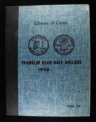 1948- FRANKLIN HALF DOLLAR ALBUM. VOL. 21 (31) FRANKLINS 90% SILVER ESTIMATE $1150 - $1650.