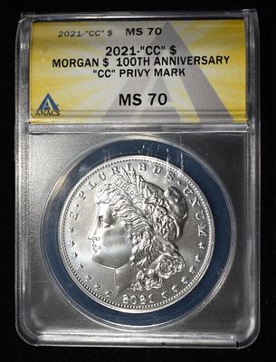 2021-CC MORGAN DOLLAR ANACS MS70. 100TH ANNIVERSARY, "CC" PRIVY MARK ESTIMATE $300 - $350.
