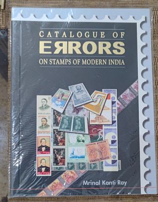 CATALOGUE OF THE ERRORS ON STAMPS OF MODERN INDIA BY MRINAL KANTI RAY, soft bound colourrd ART 