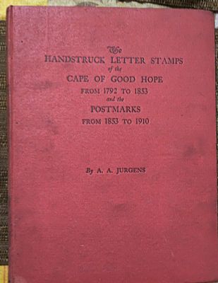 THE HANDSTUCK LETTER STAMPS OF THE CAPE OF GOOD HOPE FROM 1792 TO 1853 AND THE POSTMARKS FROM 