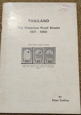 THAILAND: THE WATERLOW PROOF SHEETS 1917-1960 BY PTER COLLINS. 64 PAGES PUBLISHED BY ROBSON 