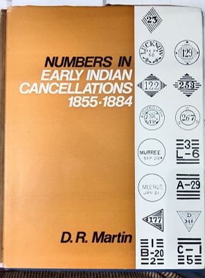 A COMPREHENSIVE STUDY OF NUMBERS IN EARLY INDIA CANCELLATIONS 1855 - 1884 BY LEGENDARY D. 