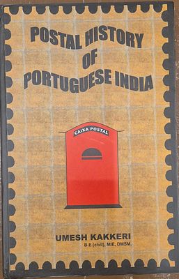 Postal History of Portuguese India by Umesh Kakkeri,Bound Hard Copy with illustrations 